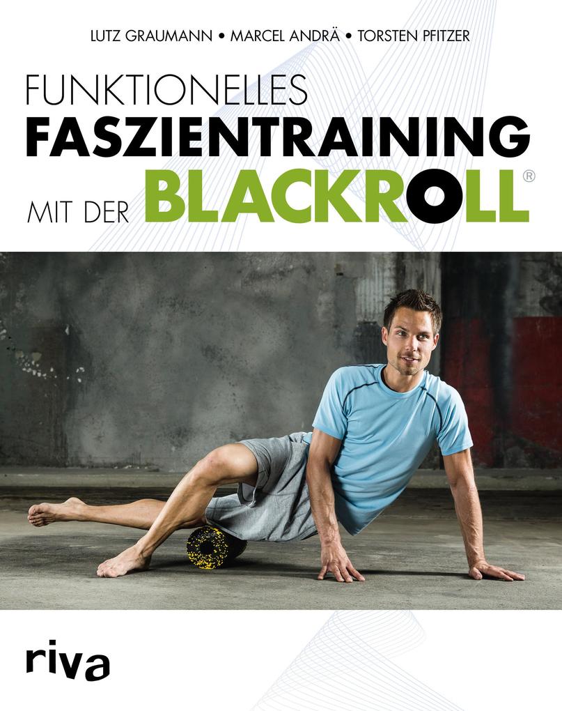riva Verlag Funktionelles Faszientraining Mit Der Blackroll