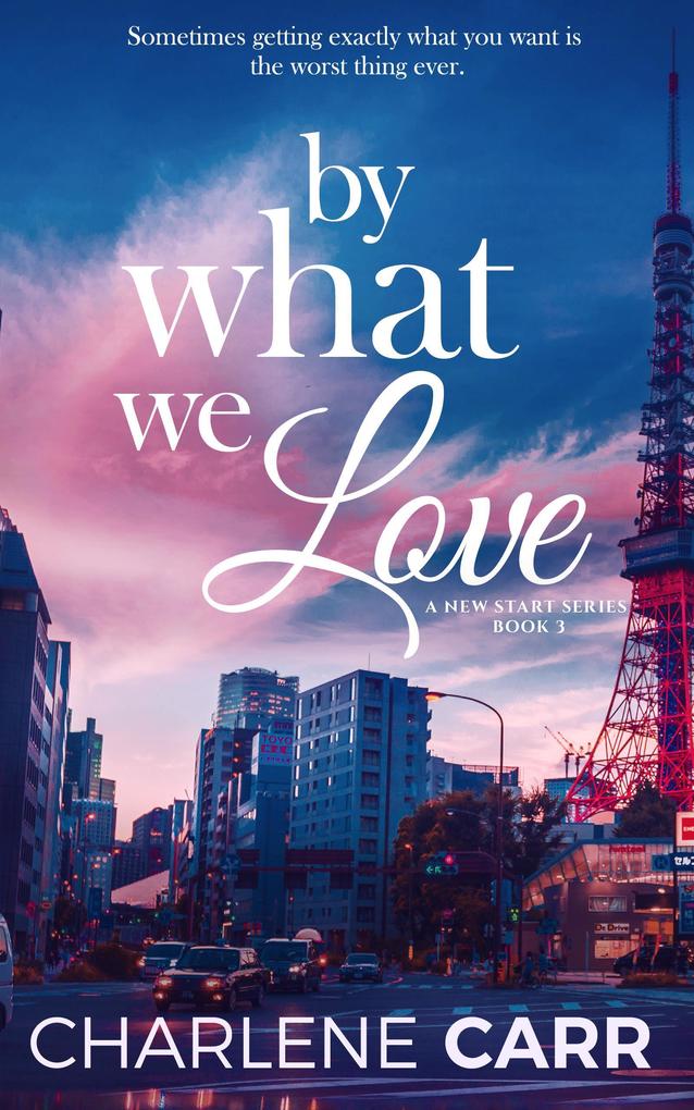 By What We Love (A New Start #3)