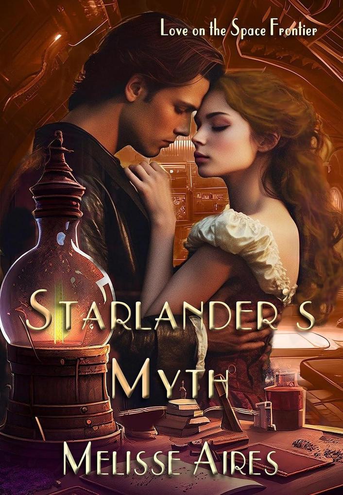 Starlander‘s Myth (Love on the Space Frontier #1)