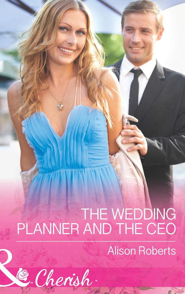The Wedding Planner and the CEO (Mills & Boon Cherish)