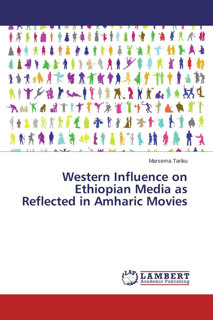 Western Influence on Ethiopian Media as Reflected in Amharic Movies