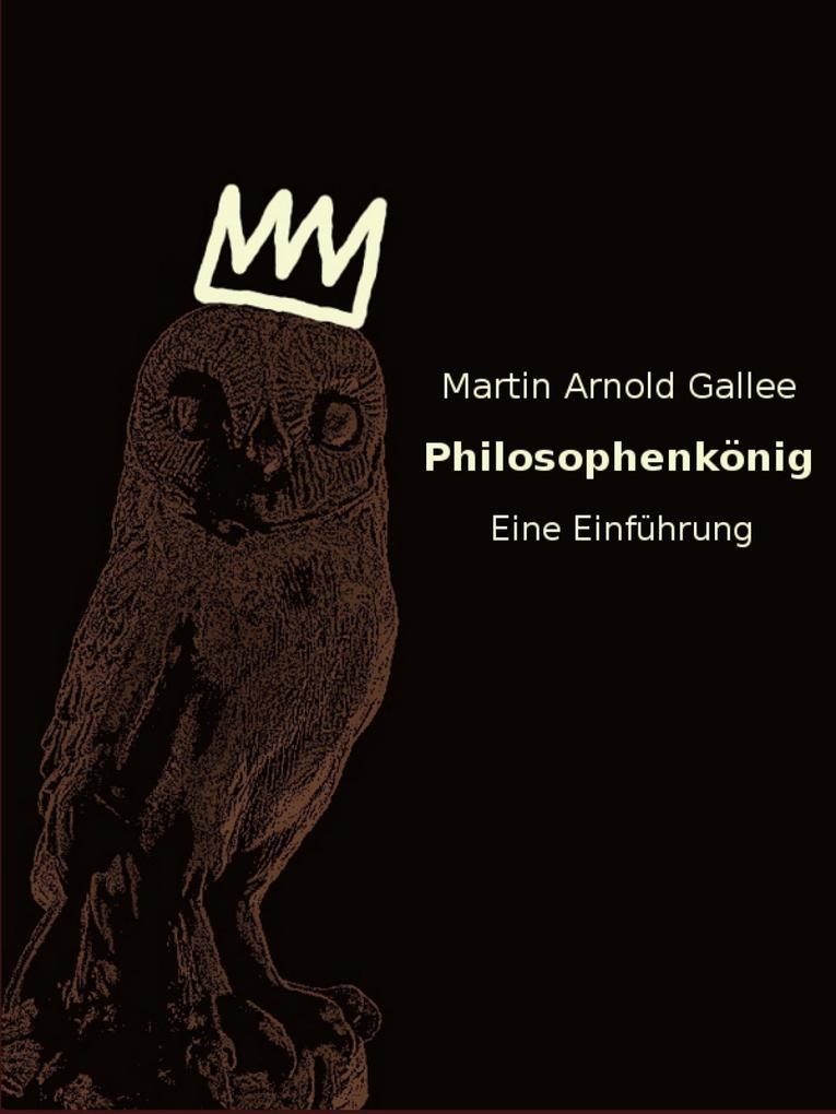 Philosophenkönig - eine Einführung