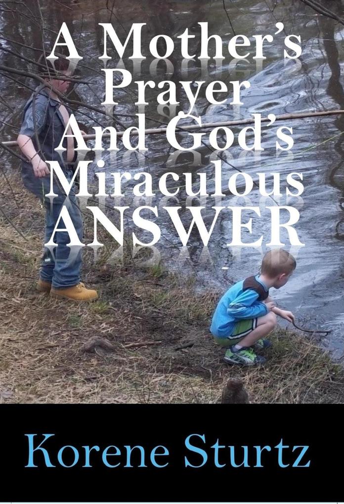 A Mother‘s Prayer and God‘s Miraculous Answer