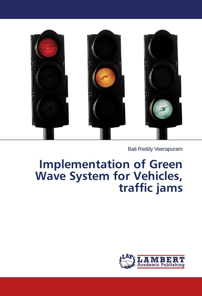Implementation of Green Wave System for Vehicles traffic jams