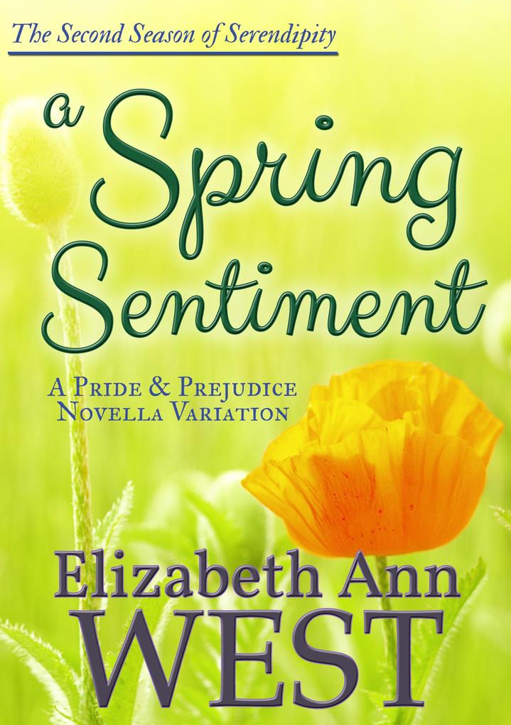 A Spring Sentiment - A Pride and Prejudice Novella Variation (Seasons of Serendipity #2)