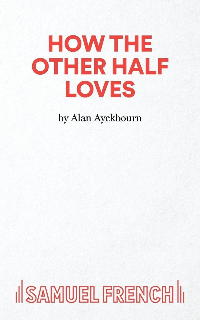 How the Other Half Loves