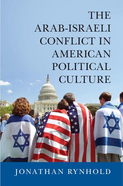 Arab-Israeli Conflict in American Political Culture