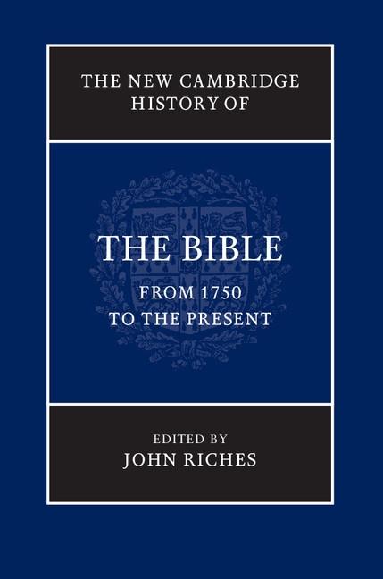 New Cambridge History of the Bible: Volume 4 From 1750 to the Present