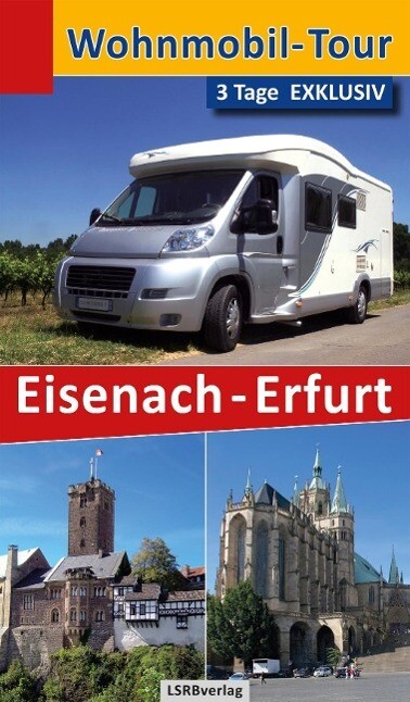 Wohnmobil-Tour - 3 Tage EXKLUSIV Eisenach-Erfurt