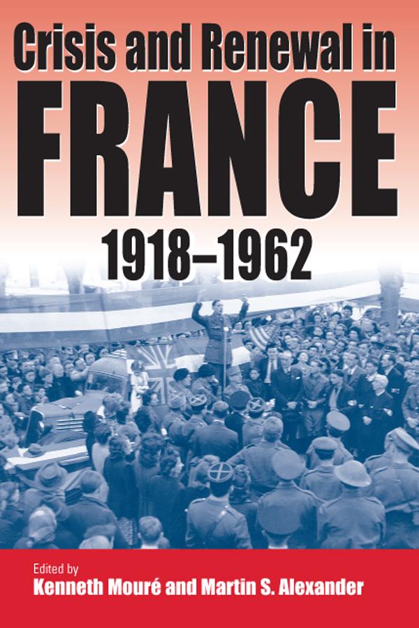 Crisis and Renewal in France 1918-1962