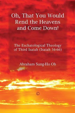 Oh That You Would Rend the Heavens and Come Down!