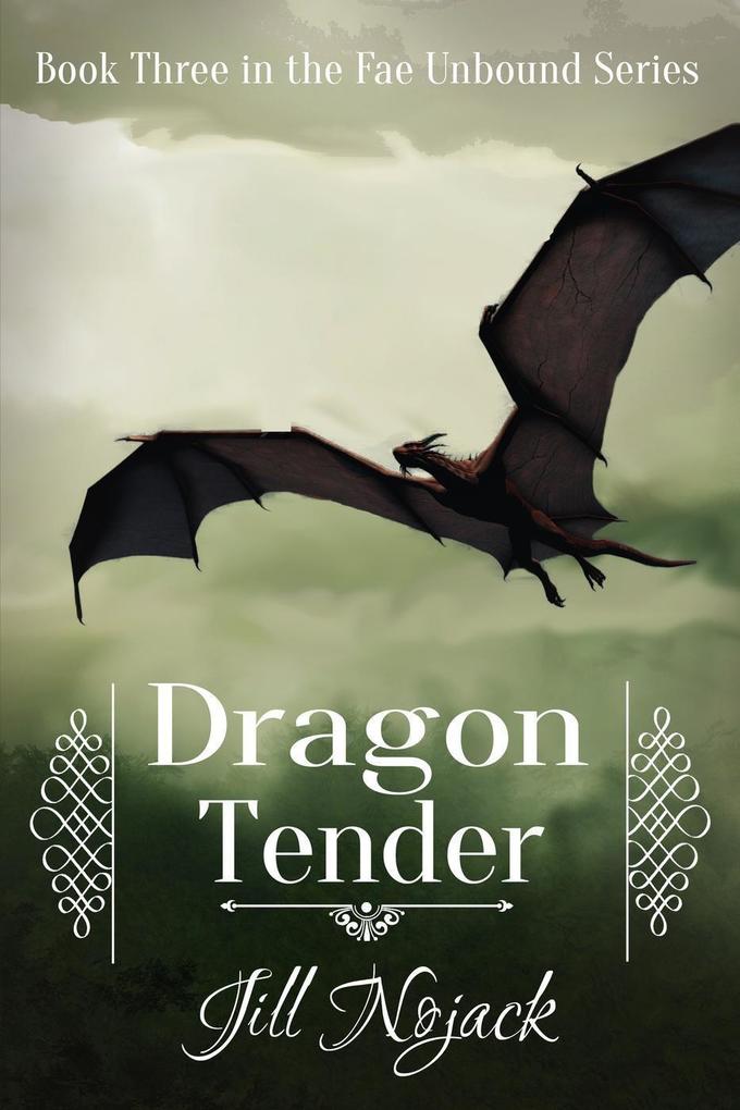 Dragon Tender (Fae Unbound Teen Young Adult Fantasy Series #3)