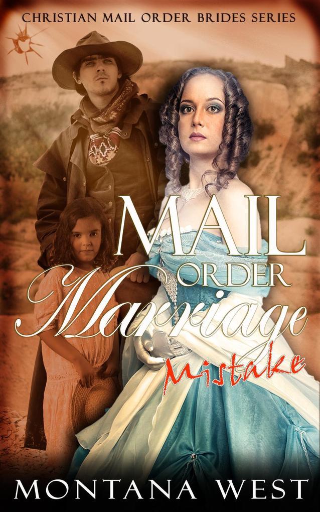 A Mail Order Marriage Mistake (Christian Mail Order Brides Collection (A Mail Order Marriage Mistake) #1)