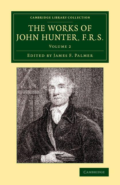 The Works of John Hunter F.R.S. - Volume 2