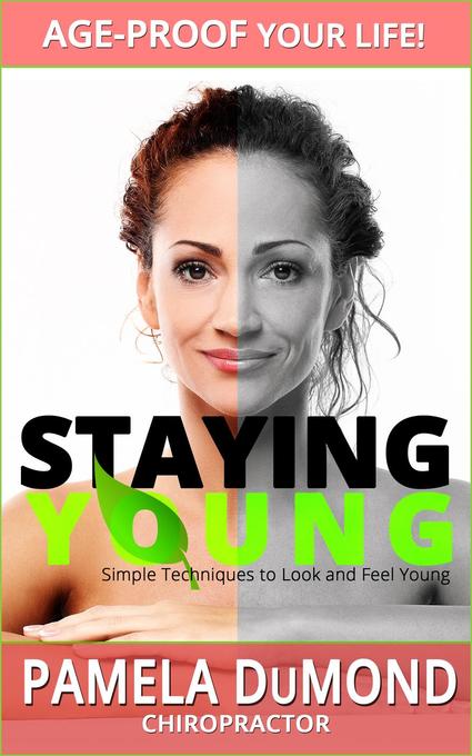 Staying Young: Simple Techniques to Look and Feel Young