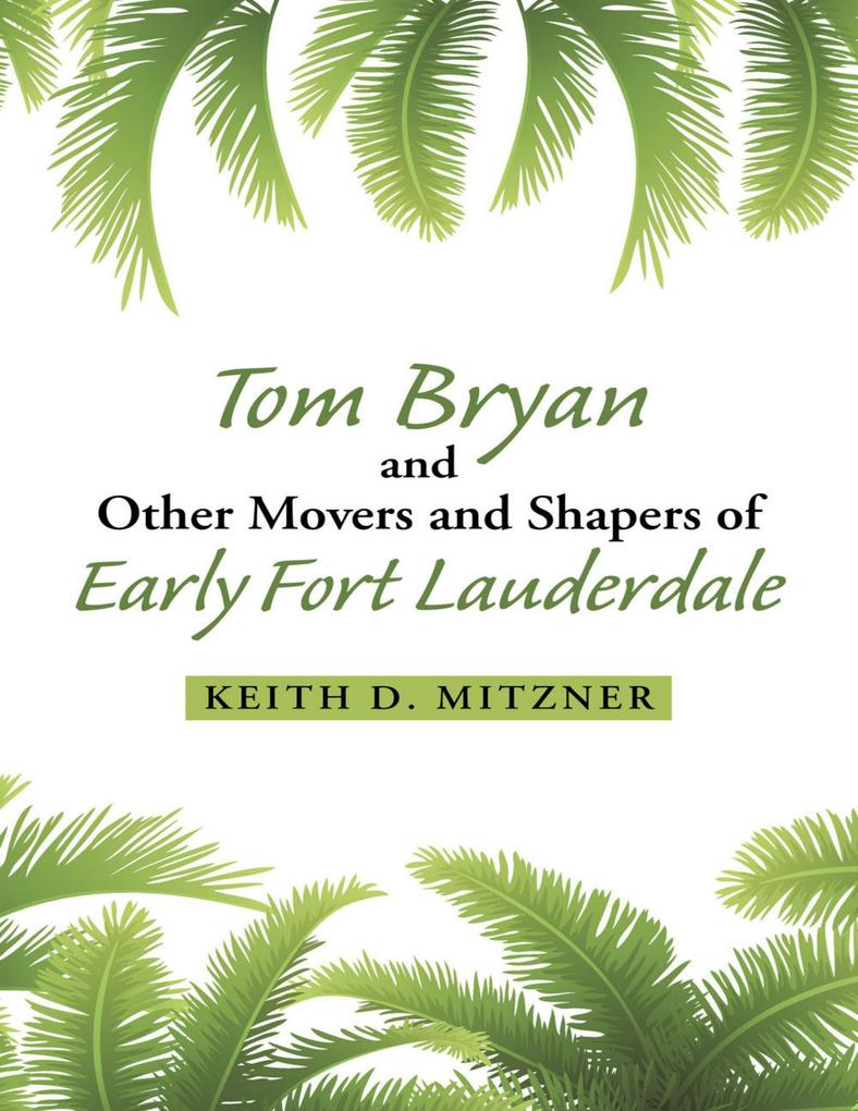 Tom Bryan and Other Movers and Shapers of Early Fort Lauderdale