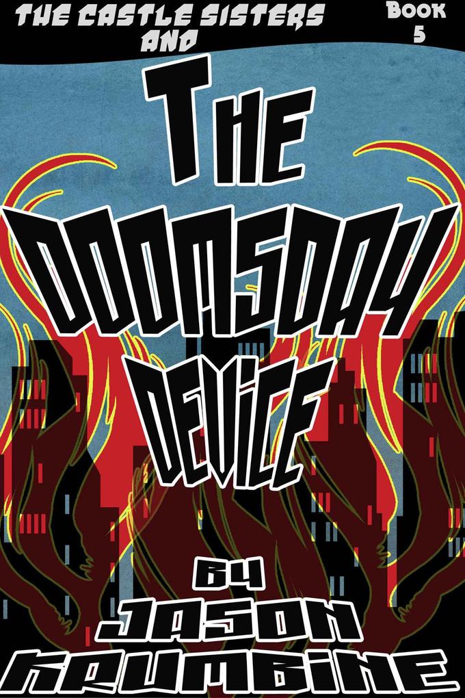 The Doomsday Device (The Castle Sisters #5)