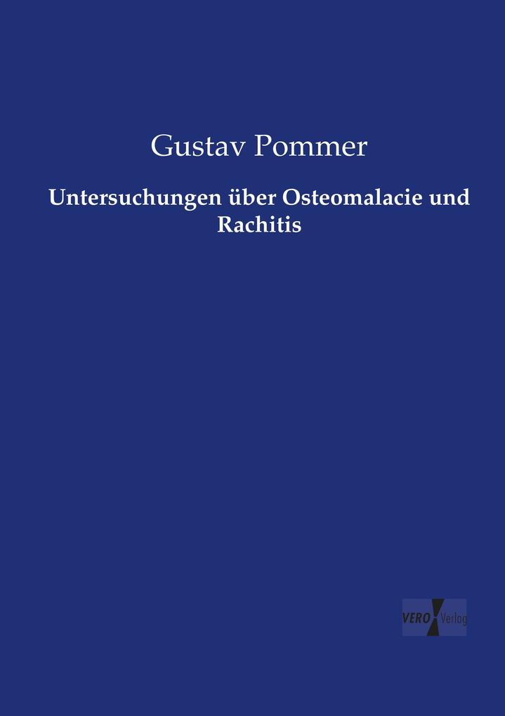 Untersuchungen über Osteomalacie und Rachitis