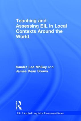 Teaching and Assessing Eil in Local Contexts Around the World