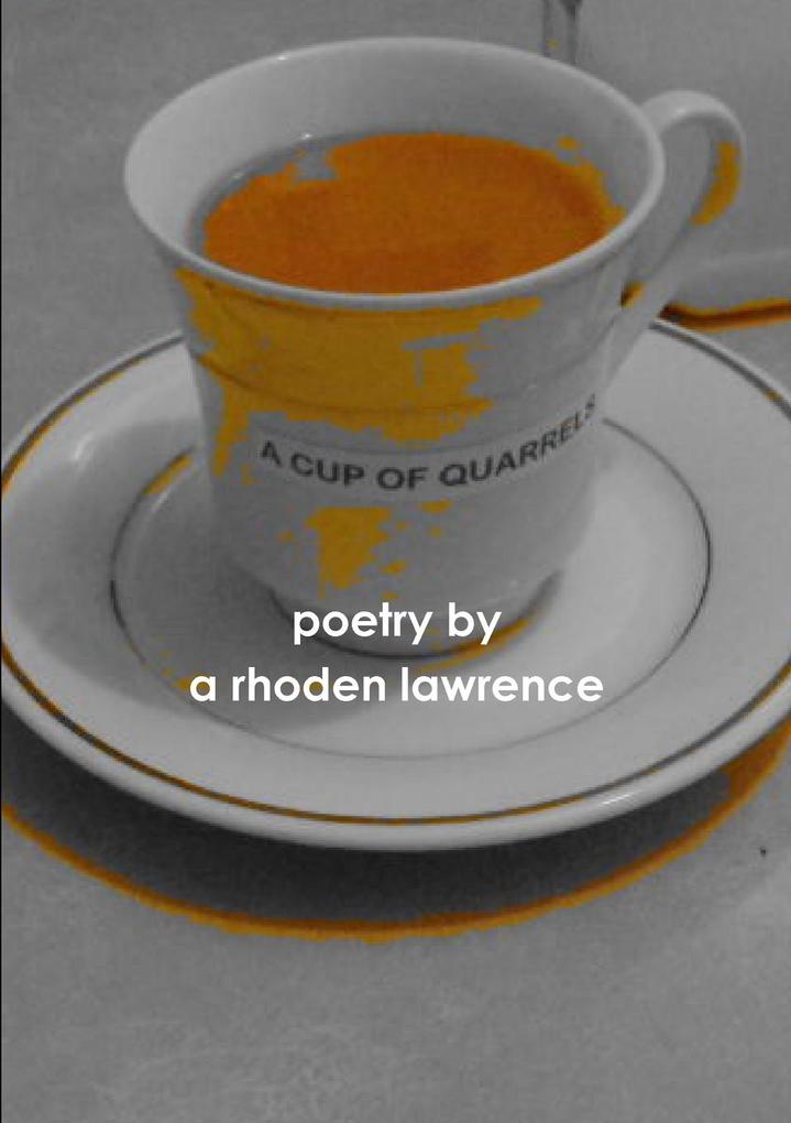 A CUP OF QUARRELS