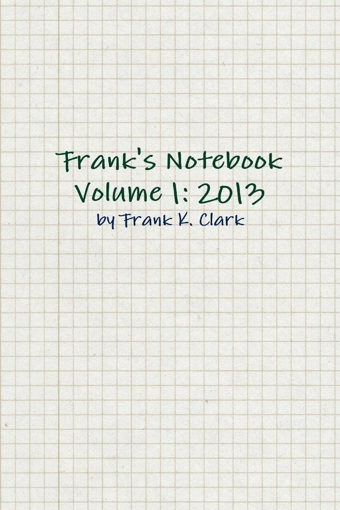 Frank's Notebook Volume 1