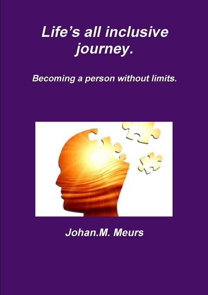 Life's all inclusive journey.