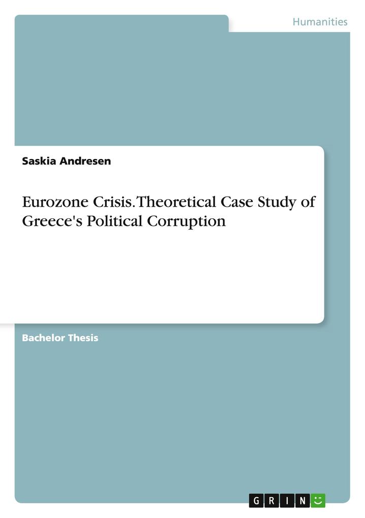 Eurozone Crisis. Theoretical Case Study of Greece‘s Political Corruption