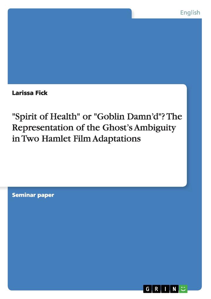 Spirit of Health or Goblin Damnd? The Representation of the Ghosts Ambiguity in Two Hamlet Film Adaptations