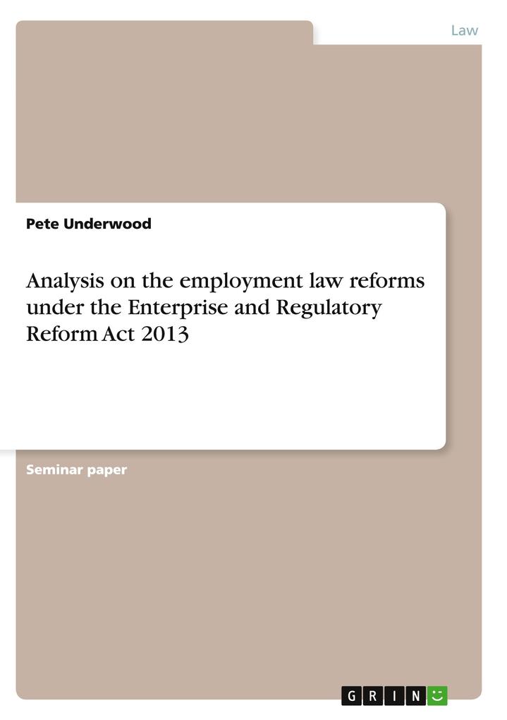 Analysis on the employment law reforms under the Enterprise and Regulatory Reform Act 2013
