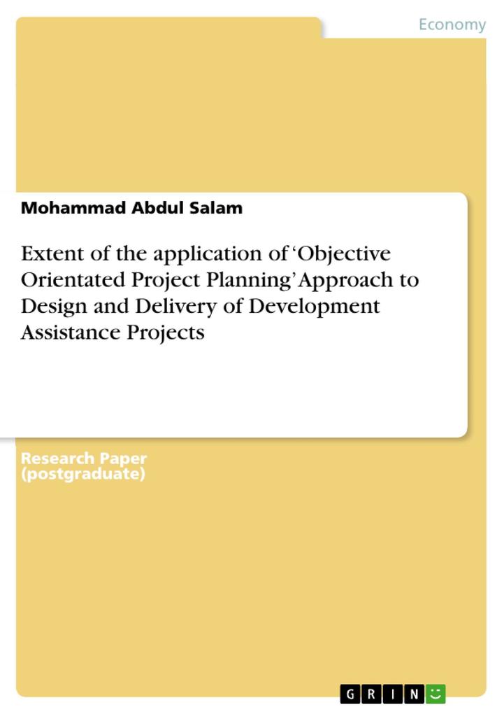Extent of the application of ‘Objective Orientated Project Planning‘ Approach to  and Delivery of Development Assistance Projects