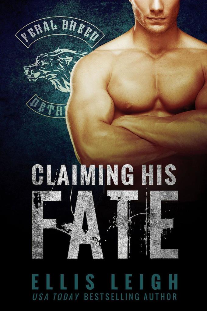 Claiming His Fate (Feral Breed Motorcycle Club #1)