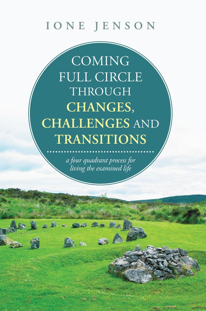 Coming Full Circle Through Changes Challenges and Transitions