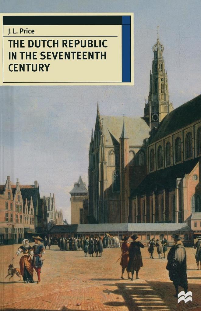 The Dutch Republic in the Seventeenth Century