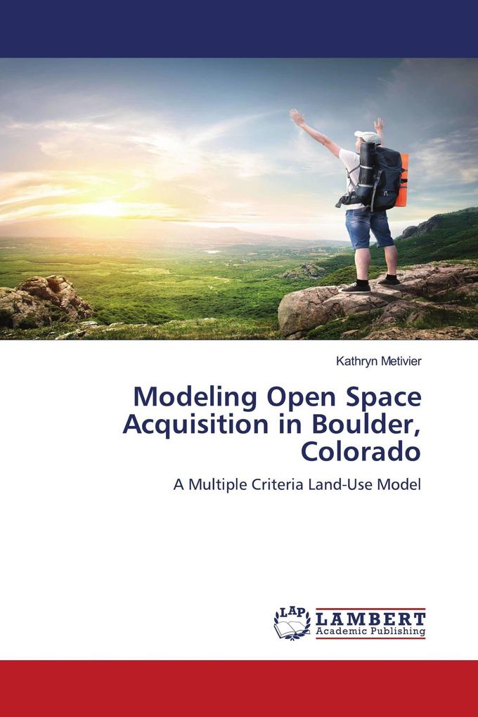 Modeling Open Space Acquisition in Boulder Colorado