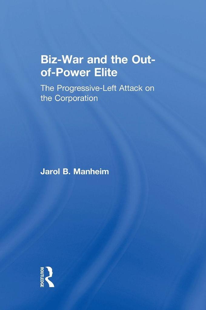 Biz-War and the Out-of-Power Elite