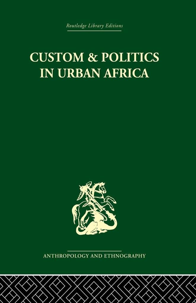 Custom and Politics in Urban Africa