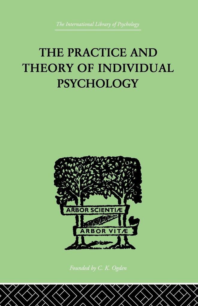 The Practice And Theory Of Individual Psychology