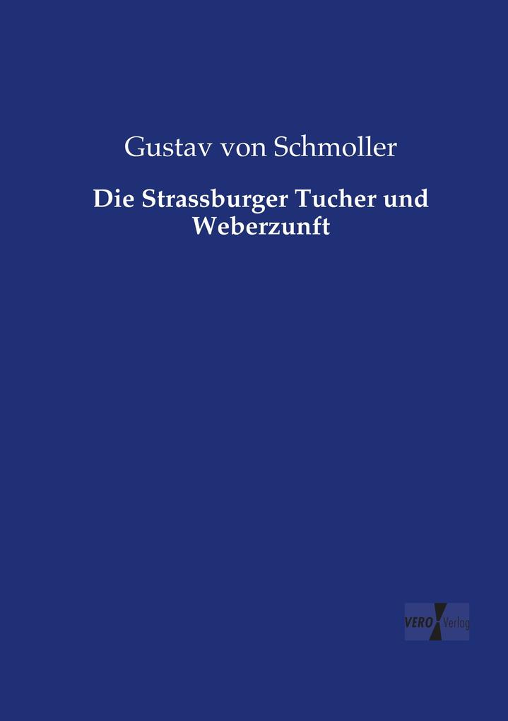 Die Strassburger Tucher und Weberzunft