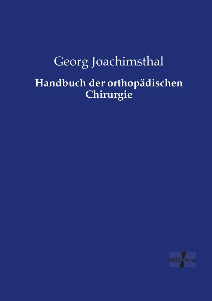 Handbuch der orthopädischen Chirurgie
