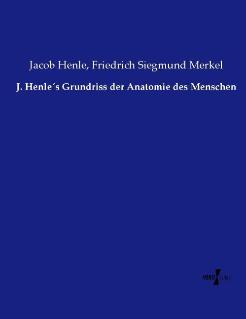 J. Henle‘s Grundriss der Anatomie des Menschen