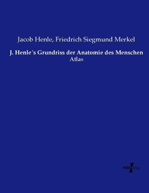 J. Henle‘s Grundriss der Anatomie des Menschen