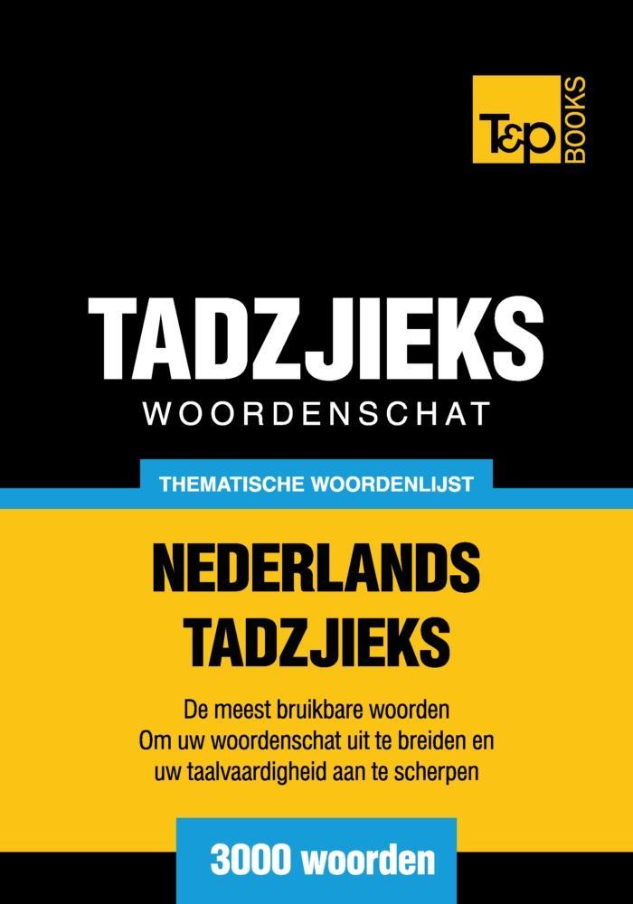 Thematische woordenschat Nederlands-Tadzjieks - 3000 woorden