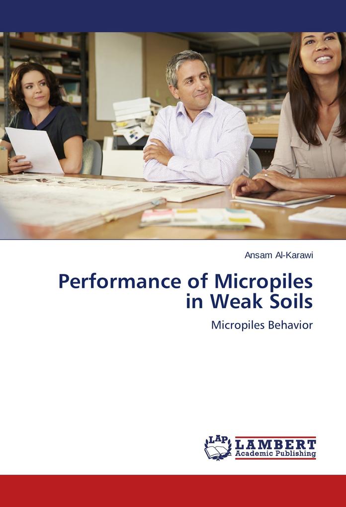 Performance of Micropiles in Weak Soils