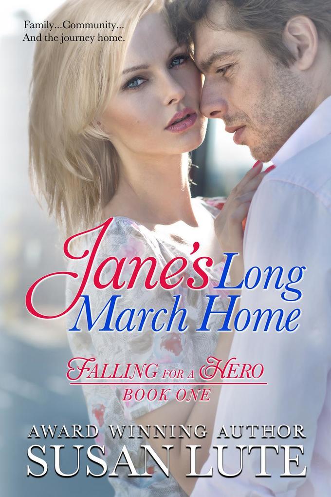 Jane‘s Long March Home (Falling For A Hero #1)