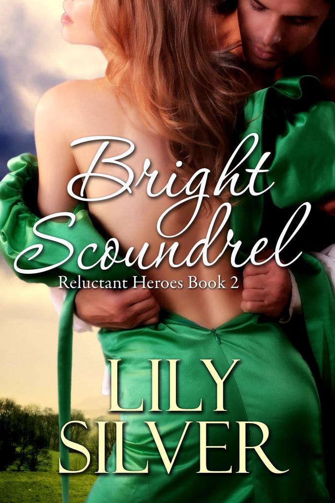 Bright Scoundrel (Reluctant Heroes #2)