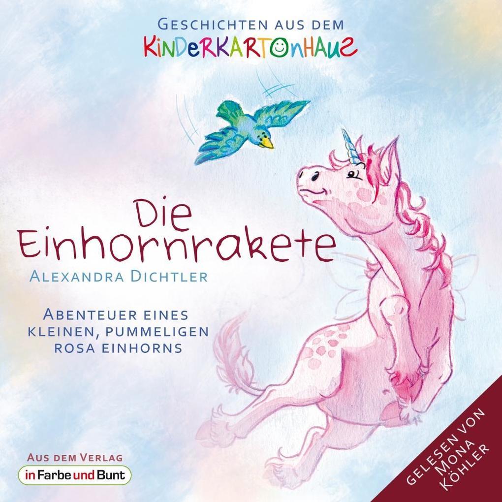 Die Einhornrakete - Abenteuer eines kleinen pummeligen rosa Einhorns 1 Audio-CD