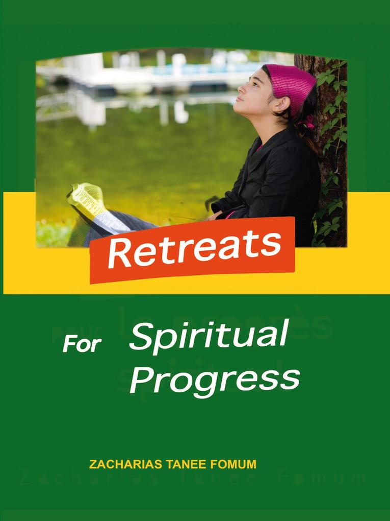 Retreats For Spiritual Progress (Practical Helps For The Overcomers #3)