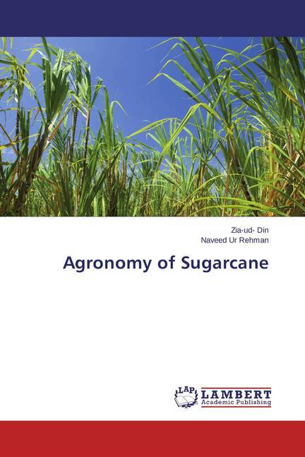 Agronomy of Sugarcane - Zia-ud- Din/ Naveed Ur Rehman