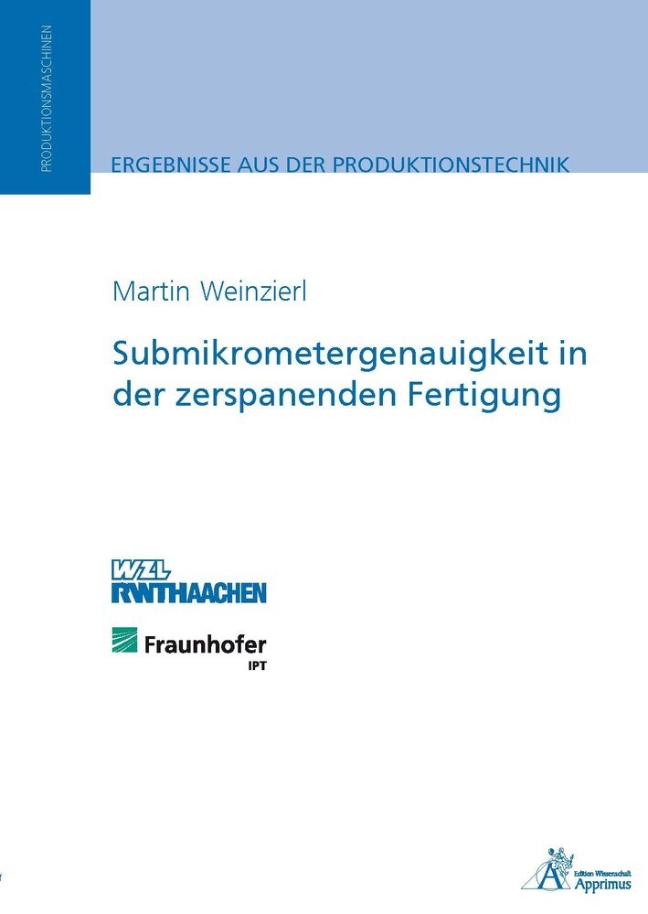 Submikrometergenauigkeit in der zerspanenden Fertigung - Martin Weinzierl
