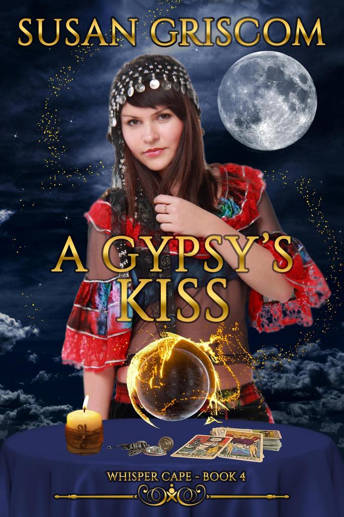 A Gypsy‘s Kiss (Whisper Cape #4)